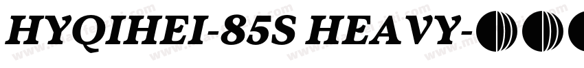 HYQIHEI-85S HEAVY字体转换
